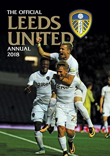 The Official Leeds United Annual 2018 Hardcover – 1 Oct. 2017
