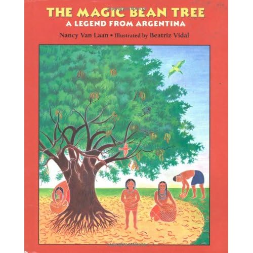 The Magic Bean Tree: A Legend from Argentina The Magic Bean Tree: A Legend from Argentina