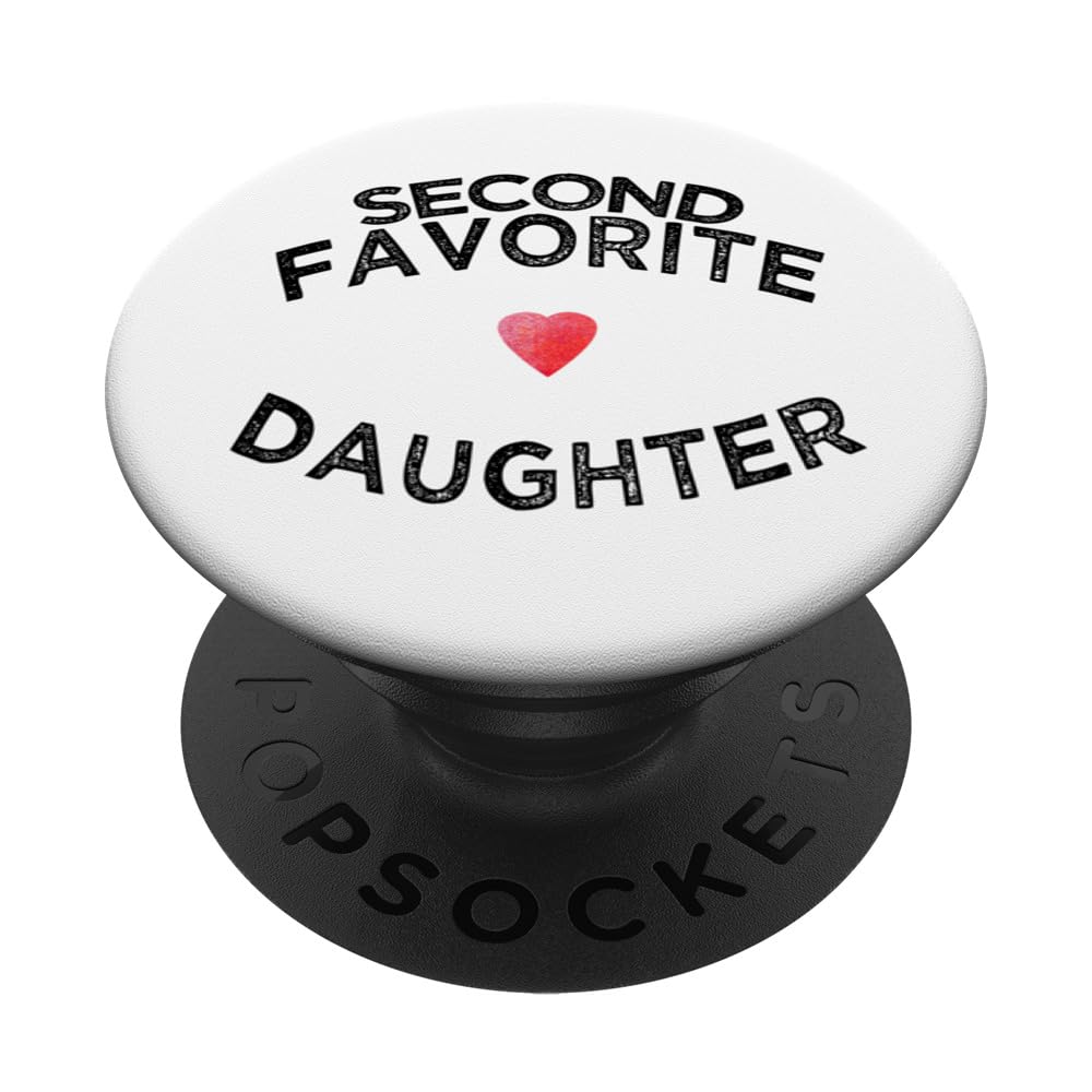 Funny second fav daughter sibling rivalry joke present fam PopSockets Adhesive PopGrip