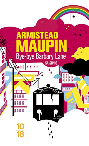 Bye-bye Barbary Lane, chroniques de San Francisco : tome VI by Armistead Maupin
