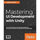 Mastering Unity UI Development: All you need to superpower your games with great user interfaces