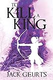 To Kill a King (Pantheon) by 
