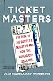 Ticket Masters: The Rise of the Concert Industry and How the Public Got Scalped
