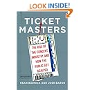 Ticket Masters: The Rise of the Concert Industry and How the Public Got Scalped