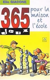 365 jeux pour la maison et l'école