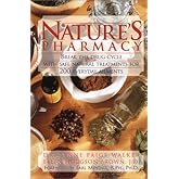 Natures Pharmacy: Break the Drug Cycle With Safe Natural Alternative Treatments for 200 Everyday Ailments