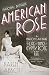 American Rose: A Nation Laid Bare: The Life and Times of Gypsy Rose Lee by Karen Abbott