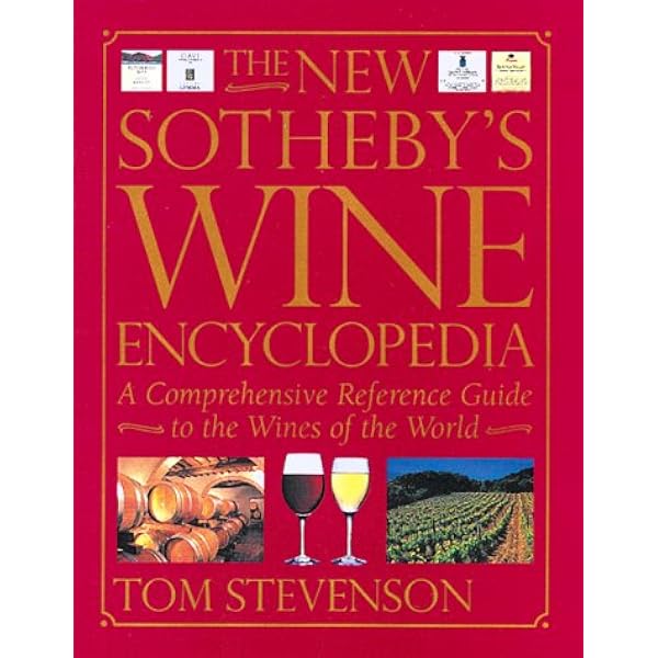 The New Sotheby's Wine Encyclopedia: A comprehensive reference