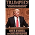 Trumped!: The Inside Story of the Real Donald Trump-His Cunning Rise and Spectacular Fall