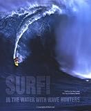 Surf!: In the Water with Wave Hunters by