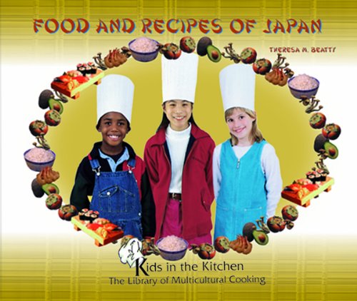 Food and Recipes of Japan (Kids in the Kitchen) by Theresa M. Beatty