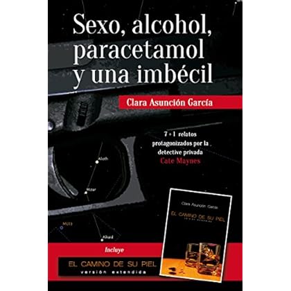 Sexo, alcohol, paracetamol y una imbécil (Serie Cate Maynes nº 0)