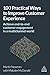 100 Practical Ways to Improve Customer Experience: Achieve End-to-End Customer Engagement in a Multichannel World