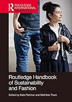 Routledge Handbook of Sustainability and Fashion (Routledge International Handbooks)