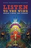 Listen to the Wind, Speak from the Heart by Thunderhands