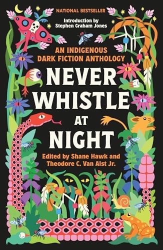 Amazon.com: Never Whistle at Night: An Indigenous Dark Fiction