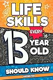 Life Skills Every 13 Year Old Should Know: An