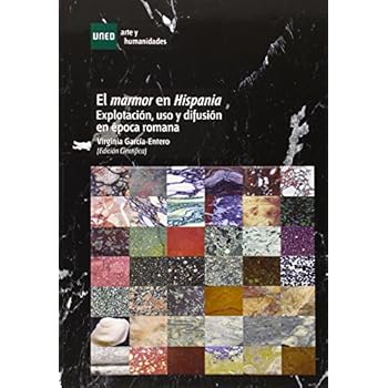 El marmor en Hispania: explotación, uso y difusión en época romana (ARTES Y HUMANIDADES)