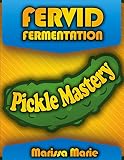 Pickle Mastery (Fervid Fermentation)