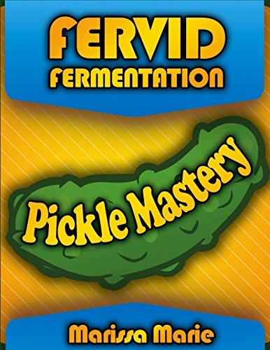 Pickle Mastery (Fervid Fermentation) Pickle Mastery (Fervid Fermentation)
