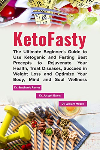 [D0wnl0ad] KetoFasty: The Ultimate Beginner's Guide to Use Ketogenic and Fasting Best Precepts to Rejuvenate Yo W.O.R.D