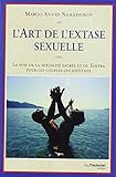 L'art de l'extase sexuelle : La voie de la sexualité sacrée et du Tantra pour les couples occident by 