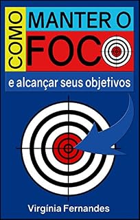 Livro Como manter o foco e alcançar seus objetivos