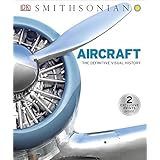 Aircraft: The Definitive Visual History