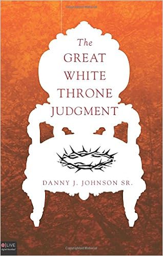 The Great White Throne Judgment Danny J Johnson Sr 9781613466506 Amazon Com Books