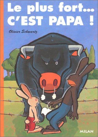 Le  plus fort, c'est papa !
