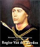 Image de Maitres de l art flamand - Rogier Van der Weyden