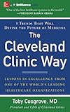 Image de The Cleveland Clinic Way: Lessons in Excellence from One of the World's Leading Health Care Organizations