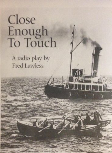 Close Enough To Touch - A Radio Play