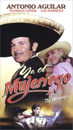 Yo El Mujeriego [VHS] Antonio Aguilar, Patricia Conde, Luz