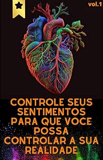 Livro Controle seus sentimentos para que você possa controlar a sua realidade.: esse livro vai te ajudar a controlar seus sentimentos e como isso vai te ajudar a controlar a sua realidade.