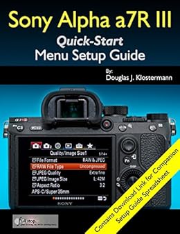 Amazon Com Sony Alpha A7r Iii Menu Setup Guide Ebook Douglas