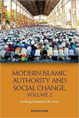 Modern Islamic Authority and Social Change, Volume 2: Evolving Debates in the West Modern Islamic Authority and Social Change, Volume 2: Evolving Debates in the West