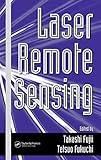 Laser Remote Sensing (Optical Science and Engineering Book 97) by Takashi Fujii, Tetsuo Fukuchi
