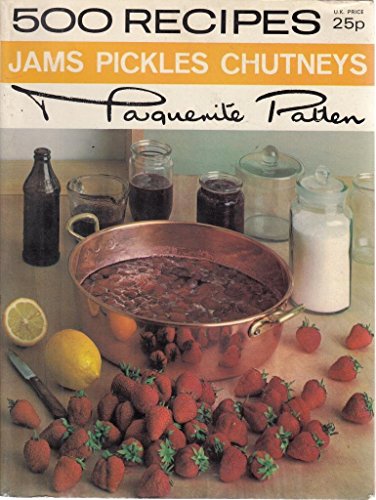 Jams, Pickles and Chutneys (500 Recipes) Jams, Pickles and Chutneys (500 Recipes)