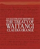Front cover for the book An Illustrated History of the Treaty of Waitangi by Claudia Orange