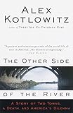 The Other Side of the River: A Story of Two Towns, a Death, and America's Dilemma by Alex Kotlowitz