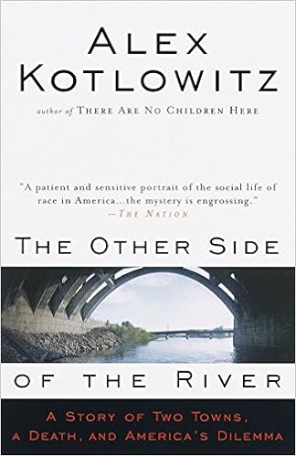 The Other Side of the River: A Story of Two Towns, a Death, and America's Dilemma The Other Side of the River: A Story of Two Towns, a Death, and America's Dilemma