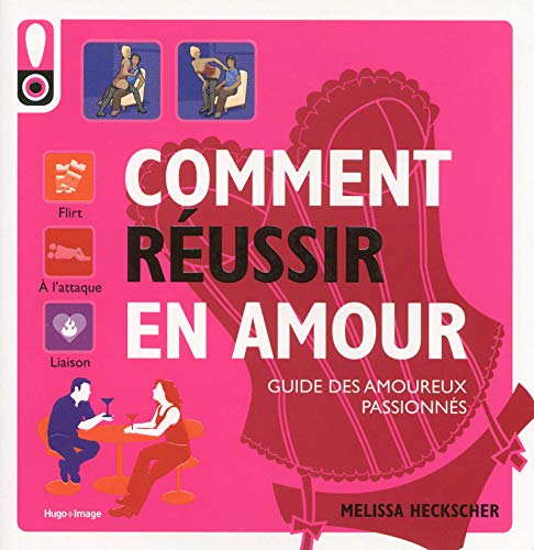 Comment rÃ©ussir en amour : Le guide des amoureux passionnÃ©s by (Paperback)