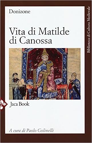 Vita Di Matilde Di Canossa Testo Latino A Fronte Amazon It Donizone Golinelli P Libri