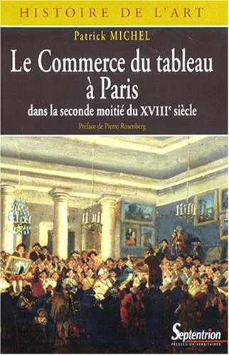 Le  commerce du tableau à Paris dans la seconde moitié du XVIIIe siècle