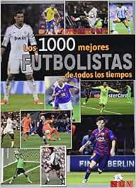 Los 1000 Mejores Futbolistas: Amazon.es: Nordmann, Michael ...