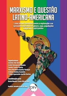 Livro Marxismo e questão latino-americana: Lutas sociais classistas contra a exploração capitalista e as opressões de gênero, raça, populações indígenas e LGBTQIAPN+