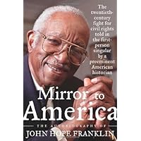 Mirror to America: The Autobiography of John Hope Franklin