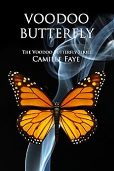 Voodoo Butterfly (Voodoo Butterfly Series Book 1) by [Faye, Camille]