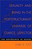 Sexuality and Being in the Poststructuralist Universe of Clarice Lispector: The Differance of Desire  (Texas Pan American Series)
